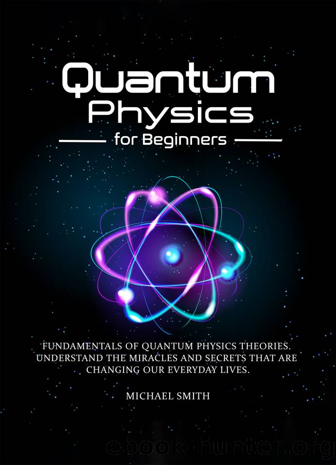 Quantum Physics For Beginners: Fundamentals Of Quantum Physics Theories ...